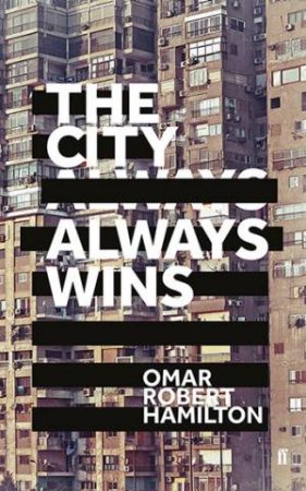 The City Always Wins by Omar Robert Hamilton