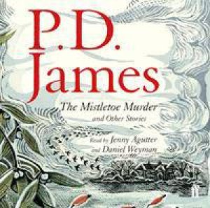 The Mistletoe Murder and Other Stories by P. D. James