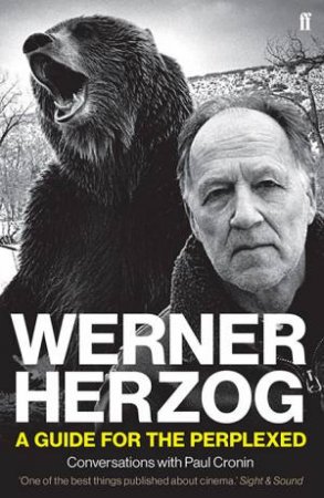 Werner Herzo: A Guide For The Perplexed by Paul Cronin