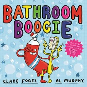 Bathroom Boogie by Al Murphy & Clare Foges