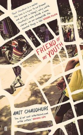 Friend Of My Youth by Amit Chaudhuri