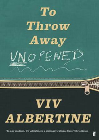 To Throw Away Unopened by Viv Albertine