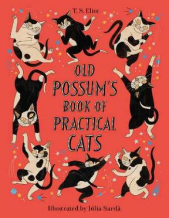 Old Possum's Book Of Practical Cats by T. S. Eliot