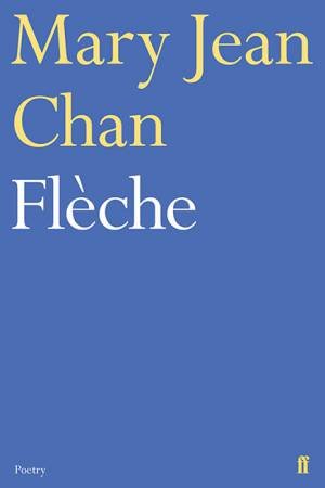 Fleche by Mary Jean Chan