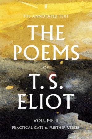 The Poems of T. S. Eliot Volume II by T. S. Eliot