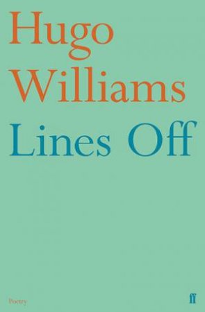 Lines Off by Hugo Williams