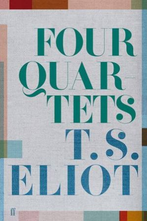 Four Quartets by T. S. Eliot