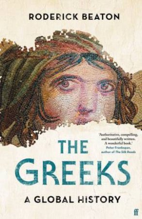 The Greeks by Prof Roderick Beaton