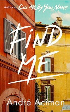 Find Me by Andre Aciman