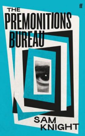 The Premonitions Bureau by Sam Knight