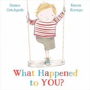 What Happened To You? by James Catchpole