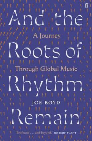 And the Roots of Rhythm Remain by Joe Boyd