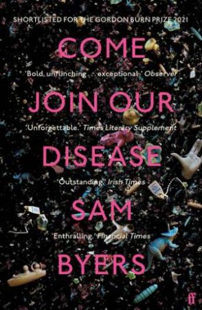 Come Join Our Disease by Sam Byers