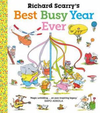 Richard Scarry's Best Busy Year Ever by Richard Scarry