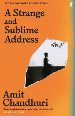 A Strange And Sublime Address by Amit Chaudhuri