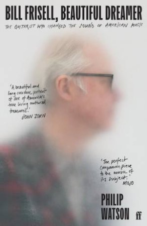 Bill Frisell, Beautiful Dreamer by Philip Watson