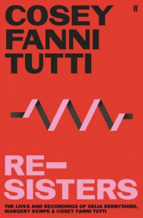 Re-sisters by Cosey Fanni Tutti