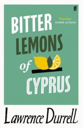 Bitter Lemons Of Cyprus by Lawrence Durrell