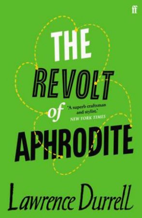 The Revolt Of Aphrodite by Lawrence Durrell