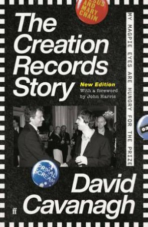 The Creation Records Story by David Cavanagh