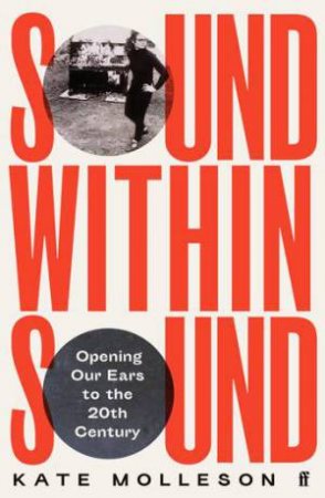 Sound Within Sound by Kate Molleson