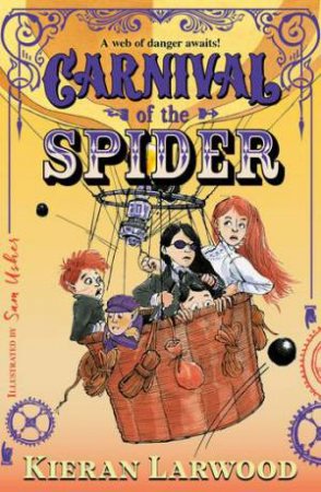 Carnival of the Spider by Kieran Larwood & Sam Usher