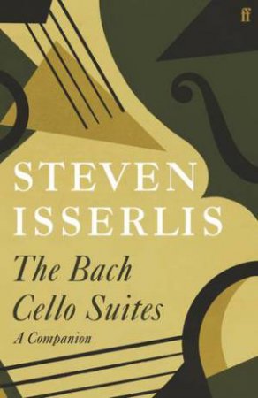 The Bach Cello Suites by Steven Isserlis