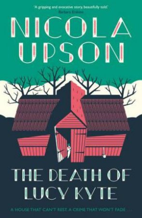 The Death Of Lucy Kyte by Nicola Upson & Nicola Upson