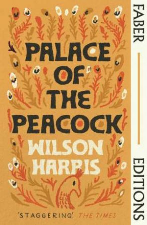 Faber Editions: Palace Of The Peacock by Wilson Harris