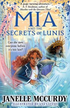 Mia and the Secrets of Lunis by Janelle McCurdy & Ana Latese