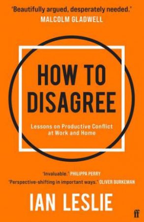 How To Disagree by Ian Leslie