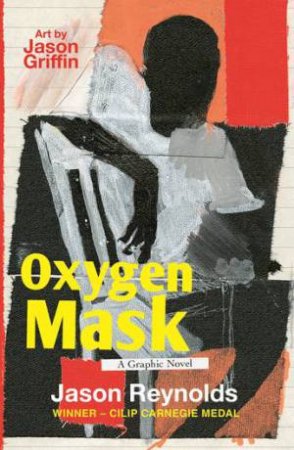 Oxygen Mask by Jason Reynolds