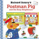 Richard Scarrys Postman Pig and His Busy Neighbours