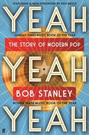 Yeah Yeah Yeah by Bob Stanley