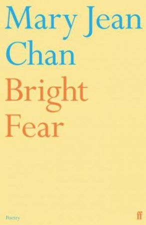 Bright Fear by Mary Jean Chan