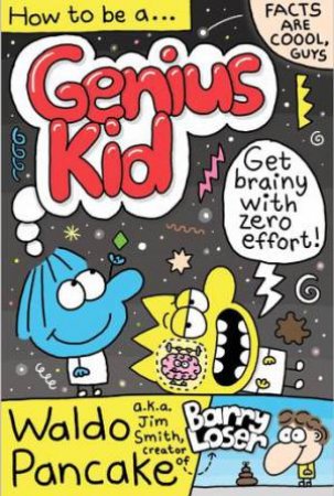 How to be a Genius Kid by Waldo Pancake Ltd