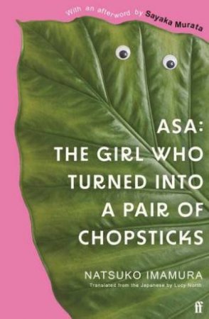 Asa: The Girl Who Turned into a Pair of Chopsticks by Natsuko Imamura