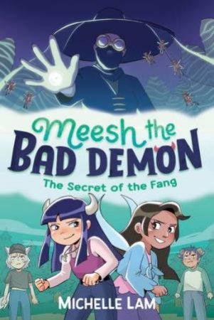 The Secret of the Fang (Meesh the Bad Demon) by Michelle Lam