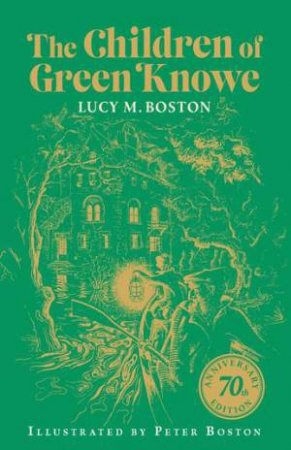 The Children of Green Knowe by Peter Boston & Lucy M. Boston