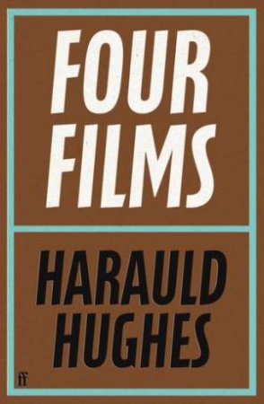 Four Films by Harauld Hughes