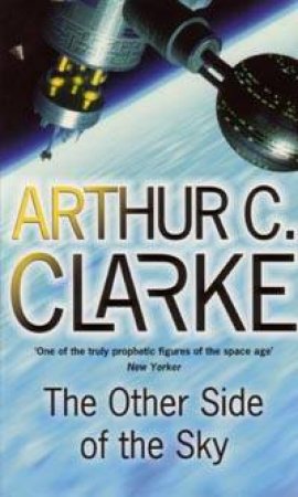 The Other Side Of The Sky by Arthur C Clarke