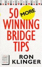 Master Bridge 50 More Winning Bridge Tips