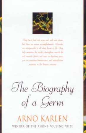 The Biography Of A Germ by Arno Karlen