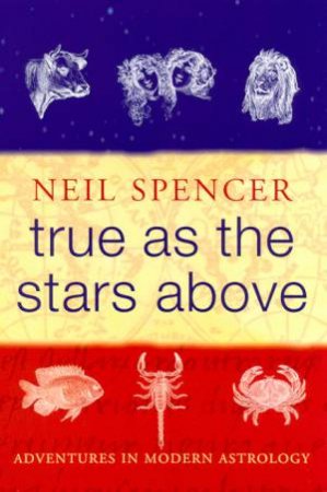 True As The Stars Above by Neil Spencer