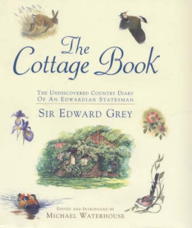 The Country Cottage Book by Sir Edward Grey