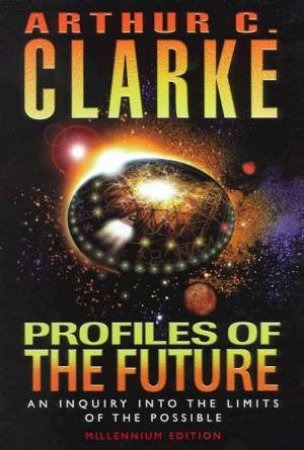 Profiles Of The Future by Arthur C Clarke