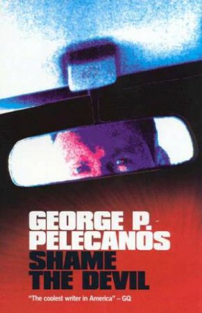 Shame The Devil by George P Pelecanos