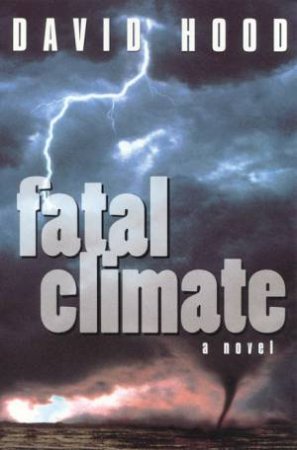 Fatal Climate by David Hood