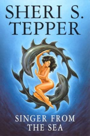 Singer From The Sea by Sheri S Tepper