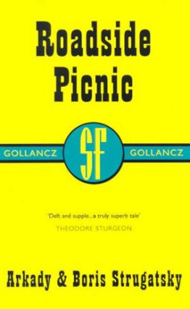 SF Collectors' Edition: Roadside Picnic by Arkady & Boris Strugatsky